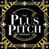 undefined The Plus Pitch Podcast