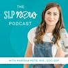 undefined The SLP Now Podcast