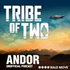 undefined Tribe of Two - A Podcast for Andor