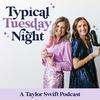 undefined Typical Tuesday Night || A Taylor Swift Podcast