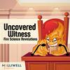 undefined Uncovered Witness: Fire Science Revelations