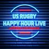 undefined US Rugby Happy Hour LIVE