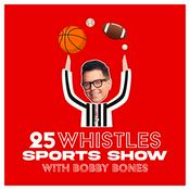 Podcast 25 Whistles with Bobby Bones (A Football Podcast)