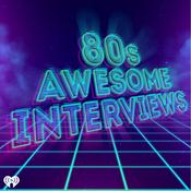 Podcast 80's Awesome Interviews