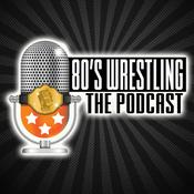 Podcast 80s Wrestling The Podcast