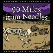 Podcast 90 Miles from Needles: the Desert Protection Podcast