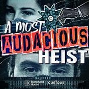 Podcast A Most Audacious Heist