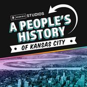 Podcast A People's History of Kansas City