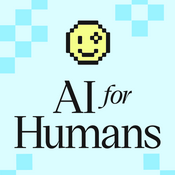 Podcast AI For Humans: Making Artificial Intelligence Fun & Practical