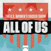 Podcast All of US: The U.S. Women's Soccer Show