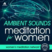 Podcast Ambient Sounds Meditation for Women