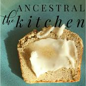 Podcast Ancestral Kitchen