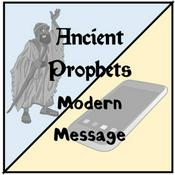 Podcast Ancient Prophets : Modern Message ...a podcast from Dave Ward