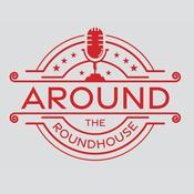 Podcast Around the Roundhouse