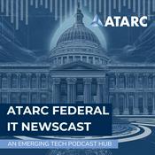 Podcast ATARC Federal IT Newscast