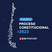 Podcast Audiolibro: Proceso constitucional 2023