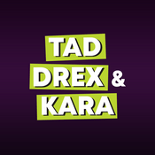 Podcast Tad Drex & Kara On-Demand