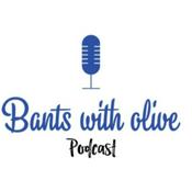 Podcast BANTS WITH OLIVE