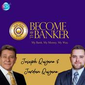 Podcast Become The Banker with Joseph Quijano & Jordan Quijano