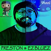 Podcast Preston & EZ BlueZ