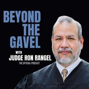 Podcast Beyond the Gavel with Judge Ron Rangel