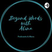 Podcast Beyond Words with Alina