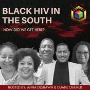 Podcast Black HIV in the South: How Did We Get Here?