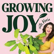 Podcast Growing Joy with Plants - Wellness Rooted in Nature, Houseplants, Gardening and Plant Care