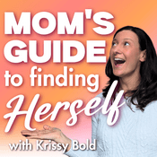 Podcast Mom's Guide to Finding Herself: Side Hustles, Hobbies, and Surviving While Parenting Young Children