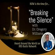 Podcast Breaking the Silence with Dr. Gregory Williams