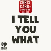 Podcast Chris Carr & Company's I Tell You What