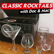 Podcast Classic Rocktails with Doc and Mac