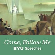 Podcast Come, Follow Me: BYU Speeches Podcast