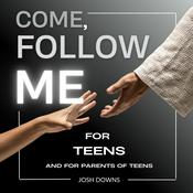 Podcast Come, Follow Me for Teens