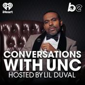 Podcast Conversations with Unc, Hosted by Lil Duval