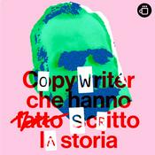 Podcast Copywriter che hanno scritto la storia