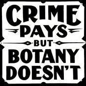 Podcast Crime Pays But Botany Doesn't