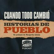 Podcast Cuando todo cambió: Historias de Pueblo