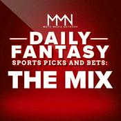 Podcast Daily Fantasy Sports Picks & Bets: The Mix