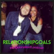 Podcast danyelliott - Relationship Goals