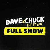 Podcast Dave & Chuck the Freak: Full Show