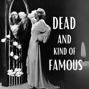 Podcast Dead and Kind of Famous