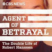 Podcast Agent of Betrayal: The Double Life of Robert Hanssen