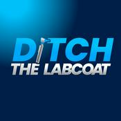 Podcast Ditch The Labcoat