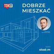 Podcast Dobrze mieszkać - Radio TOK FM