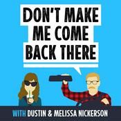 Podcast Don't Make Me Come Back There with Dustin & Melissa Nickerson