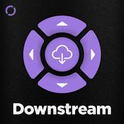 Podcast Downstream