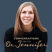 Podcast Conversations with Dr. Jennifer