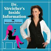 Podcast Dr. Streicher’s Inside Information: Menopause, Midlife, and More