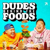 Podcast Dudes Behind the Foods with Tim Chantarangsu and David So